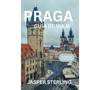 PRAGA GUÍA DE VIAJE 2026