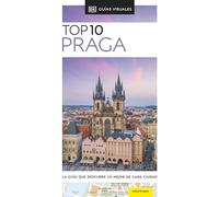 Praga (Guías Visuales TOP 10): La guía que descubre lo mejor de cada ciudad
