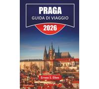 PRAGA GUIDA DI VIAGGIO 2026: Monumenti storici, quartieri del castello, passeggiate sul fiume, cucina locale, siti culturali e consigli di viaggio per esplorare la capitale ceca