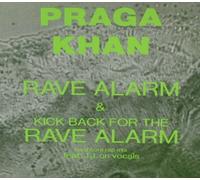 Praga Khan - Rave alarm/Kick back for the rave alarm (2 versions, 1991)