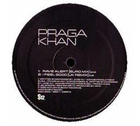 Praga Khan - Rave Alert / I Feel Good /...