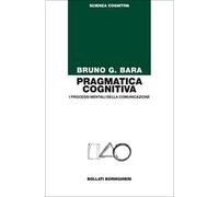 Pragmatica cognitiva. I processi mentali della comunicazione