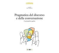 Pragmatica del discorso e della conversazione. Una prospettiva cognitiva