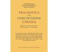 Pragmatica della comunicazione umana Studio dei modelli interattivi delle