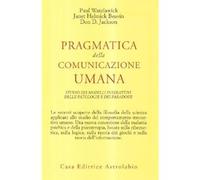 Pragmatica della comunicazione umana. Studio dei modelli interattivi, delle pato