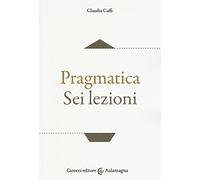 Pragmatica. Sei lezioni