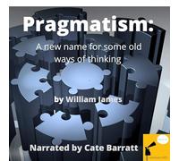 Pragmatism: A New Name for Some Old Ways of Thinking
