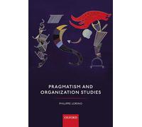 Pragmatism and Organization Studies [Lingua inglese]