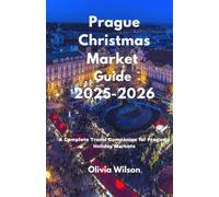 Prague Christmas Market Guide 2025-2026: A Complete Travel Companion for Prague’s Holiday Markets