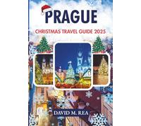 Prague Christmas Travel Guide 2025: Experience Gothic Splendor, Enchanting Markets & Holiday Magic in the Heart of Europe