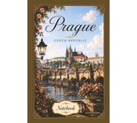 Prague, Czech Republic Notebook: Travel Series Lined Journal | 6 x 9 Inch Notebook for Travel Notes, Memories, School and Everyday Writing