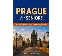 Prague for Seniors: A Comfortable Guide for Older Travelers