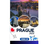 PRAGUE GUIDE DE VOYAGE: Découvrez les meilleures attractions, activités de plein air, trésors cachés et excursions d'une journée pour les voyageurs aventureux