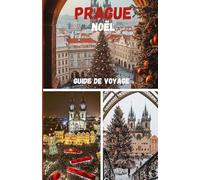 PRAGUE NOËL GUIDE DE VOYAGE
