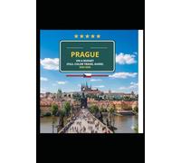 PRAGUE ON A BUDGET (FULL COLOR TRAVEL GUIDE 2025-2026): Explore Expert Best Pocket Accomodation, Food Markets, Scenic Drives Transit Routes and Cultural itineraries Like a Local