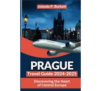 Prague Travel Guide 2024/2025: Discovering the Heart of Central Europe