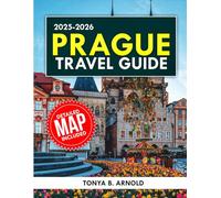 Prague Travel Guide 2025-2026: Embark on a Journey Through Prague's Historic Splendor and Vibrant Charm
