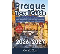 Prague Travel Guide 2026-2027: Explore Prague Castle, Charles Bridge, and the Lanes of Malá Strana at Your Own Pace, with Honest Prices and Local Favorites Instead of Tourist Menus