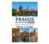 PRAGUE TRAVEL GUIDE 2026: Discover the Hidden Corners of the City