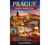 PRAGUE TRAVEL GUIDE 2026: Explore Famous Landmarks, Neighborhoods, and Local Experiences