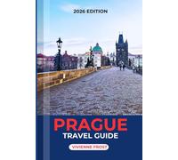 PRAGUE TRAVEL GUIDE 2026: Explore Like a Pro with Expert Tips on Iconic Sights, Local Experiences, Cost-Saving Strategies, and Smart Itineraries for First-Time and Returning Visitors