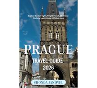 PRAGUE TRAVEL GUIDE 2026: Explore the Best Sights, Neighborhoods, Christmas Markets, Local Cuisine & Hidden Gems