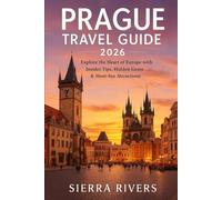 PRAGUE TRAVEL GUIDE 2026: Explore the Heart of Europe with Insider Tips, Hidden Gems & Must-See Attractions