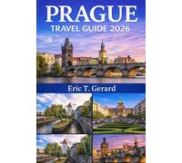 Prague Travel Guide 2026: Hidden Gems & Insider Secrets for Prague, Vienna & Budapest - Local Tips, Castles, Beer Halls, Coffeehouses, Dining, Maps & Smart Trip Planning