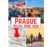 Prague Travel Guide 2026: Time to Visit, Must-See Places, Top Accommodations, Rules and Regulations to Follow, and the Best Restaurants Across the Country