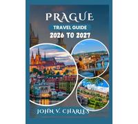 PRAGUE TRAVEL GUIDE 2026 to 2027