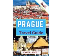 Prague Travel Guide 2026: Your Ultimate Guide to Exploring Prague’s Historic Squares, Iconic Landmarks, and Modern Culture