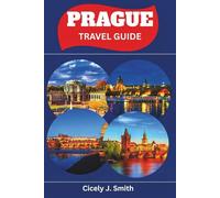 Prague Travel Guide: Exploring the City of Castles, Spires, and Gothic Beauty