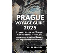 Prague Voyage Guide 2025: Explorez le cœur de l'Europe avec des secrets locaux, des monuments emblématiques et des expériences inoubliables