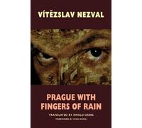 Prague With Fingers of Rain: Selected Poems