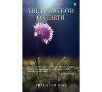 Prahalad Rao The Living God on Earth (Tascabile)