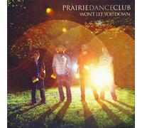 Prairie Dance Club - Won't Let You Down