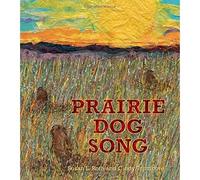 Prairie Dog Song: The Key to Saving North America's Gra - HardBack NUOVO Cind...
