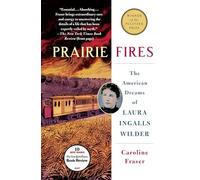 Prairie Fires: The American Dreams of Laura Ingalls Wilder [Lingua inglese]