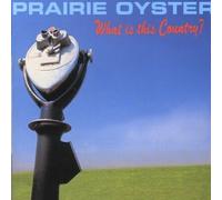 Prairie Oyster - What Is This Country?