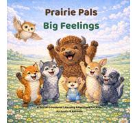 Prairie Pals: Big Feelings: A Social-Emotional Learning Adventure for Kids