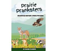 Prairie Pranksters: Laugh-Out-Loud Nature Jokes for Kids Ages 8-12 (Midwest Edition): Nature Jokes for Kids Series: Midwest