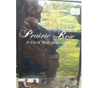 Prairie Rose: A Civil War Journey