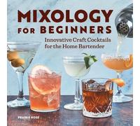 Prairie Rose Mixology for Beginners (Tascabile)