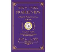Prairie View: A Study in Public Conscience, 1878-1946, Volume I (Prairie View a&M University Series)