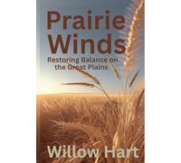 PRAIRIE WINDS: Restoring Balance on the Great Plains