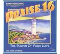 Praise 16 Power of Your Love