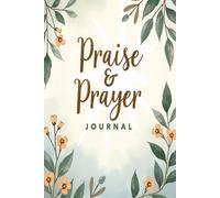 Praise and Prayer Journal