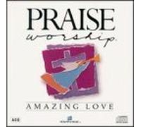 Praise and Worship: Amazing Love by Hosanna Music