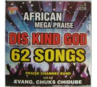 Praise Channel Band - African Mega Praise Dis Kind God CD Album (includes the Smash Hit DOUBLE DOUBLE!) by Praise Channel Band