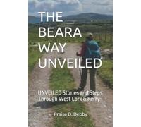 Praise D Debby The Beara Way Unveiled (Tascabile)